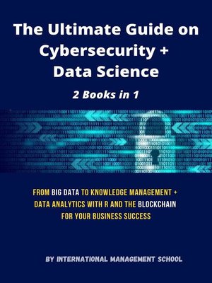https://i.postimg.cc/L6vyDrS7/The-Ultimate-Guide-on-Cybersecurity-Data-Science-2-Books-in-1-From-Big-Data-to-Knowledge-Managem.jpg