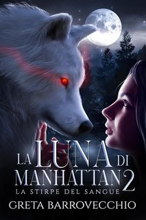 Greta Barrovecchio - The Moon Saga Vol. 2. La Stirpe del Sangue (2024)