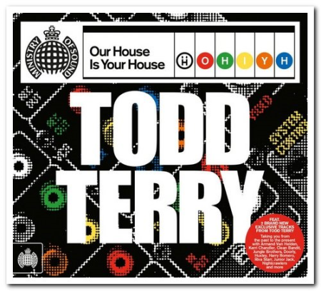 VA - Our House Is Your House: Todd Terry - Ministry of Sound [2CD Set] (2015)