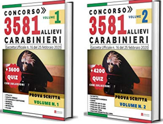 Concorsi P.A. - Concorso 3581 Allievi Carabinieri. Prova Scritta + 3600 Quiz con Soluzioni. Volume 1+2. Gazzetta Ufficiale n. 16 del 25 Febbraio 2020 (2020)