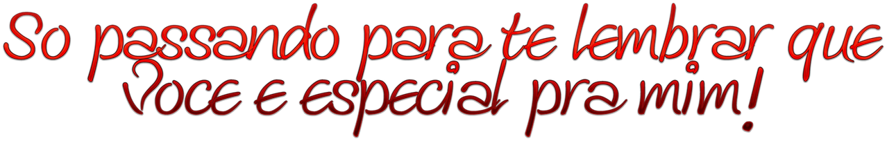 Cool-Text-So-passando-para-te-lembrar-que-voce-e-especial-pra-mim-502397620525455