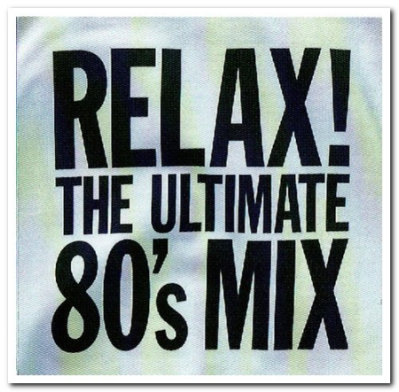 VA - Relax! The Ultimate 80's Mix [2CD Set] (2001), Mp3