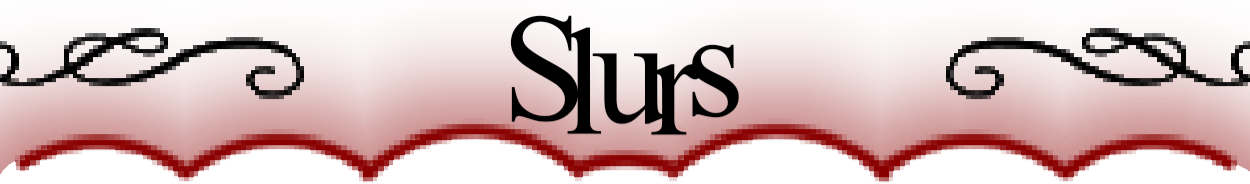 Slurs