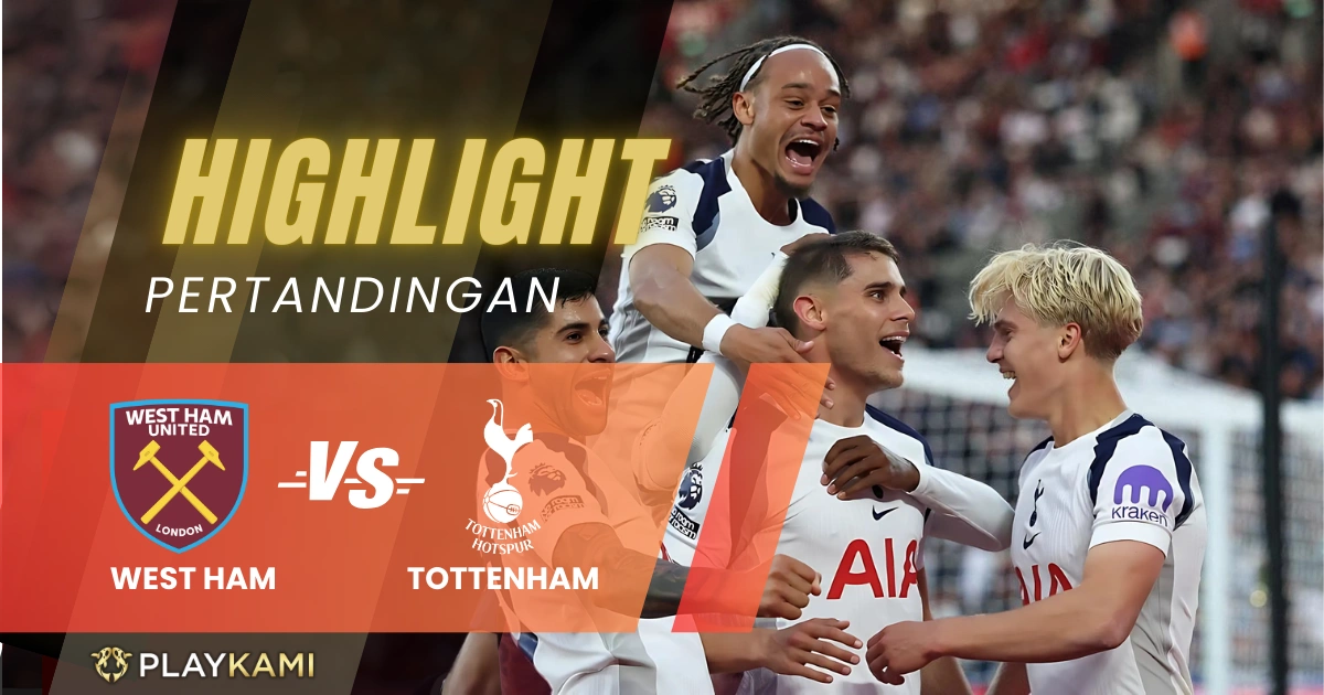 Highlights West Ham vs Tottenham PLAYKAMI