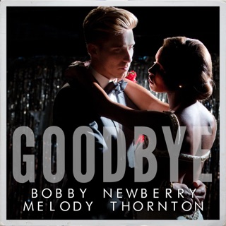 Goodbye ft. Bobby Newberry