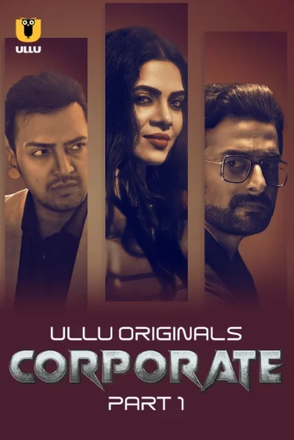 Corporate Part-1 (2024) S01 Ullu Hindi Originals Web Series HDRip H264 AAC 1080p 720p Download