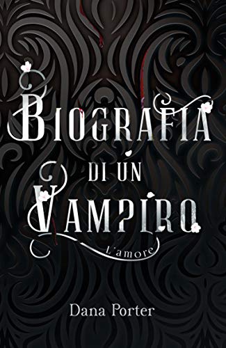 Dana Porter – Biografia di un Vampiro: L’amore (2021)