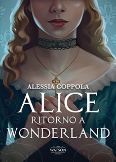 Alessia Coppola - Alice. Ritorno a Wonderland (2022)