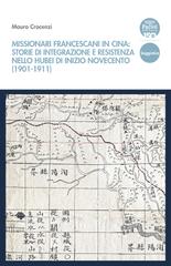 Mauro Crocenzi – Missionari francescani in Cina: storie di integrazione e resistenza nello Hubei di inizio Novecento (1901-1911) (2025)