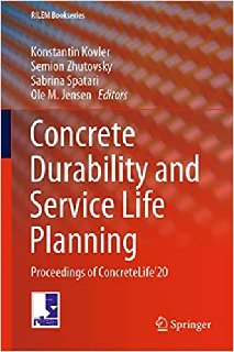 Concrete Durability and Service Life Planning Proceedings of ConcreteLife'20 (RILEM Bookseries Concrete Durability and Service Life Planning Proceedings of ConcreteLife'20 (RILEM Bookseries