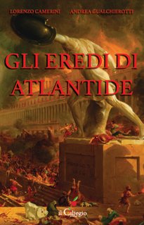 Lorenzo Camerini, Andrea Gualchierotti – Gli Eredi di Atlantide (2016)