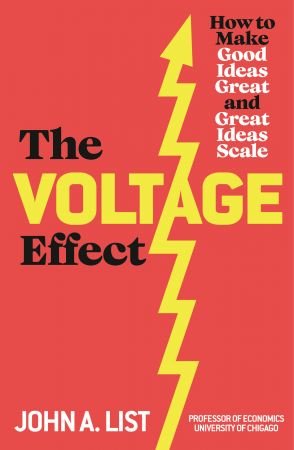 The Voltage Effect: How to Make Good Ideas Great and Great Ideas Scale, UK Edition