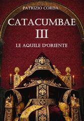 Patrizio Corda – Catacumbae Vol. 3. Le Aquile d’Oriente (2026)