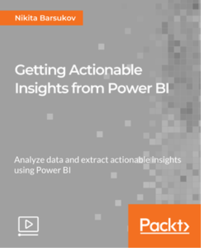 4cacf58c bc8c 446d 85b0 caeaea07b1d2 - Getting Actionable Insights from Power BI