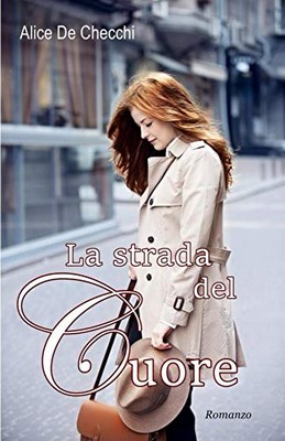 Alice De Checchi - La strada del cuore (2018)