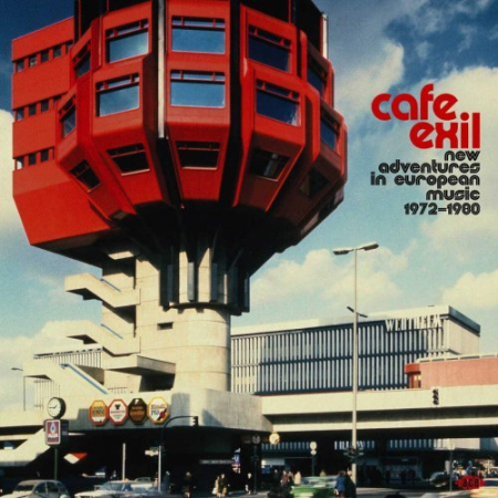 VA - Cafe Exil - New Adventures In European Music 1972-1980 (2020)