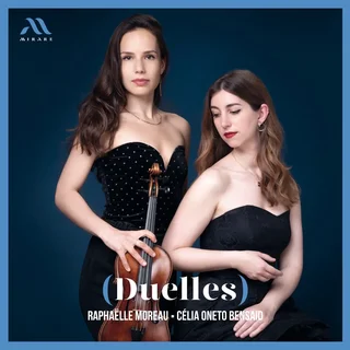 Raphaëlle Moreau & Célia Oneto Bensaid • Duelles (2023)    .flac  96.0 kHz/24 bit