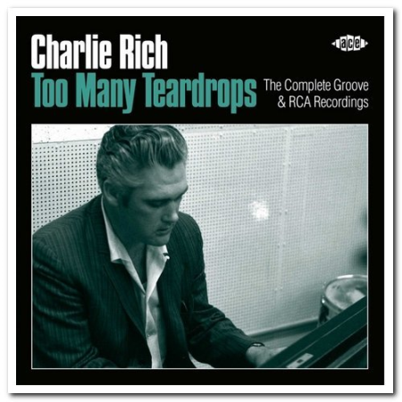 Charlie Rich - Too Many Teardrops: The Complete Groove & RCA Recordings (Remastered) (2018)