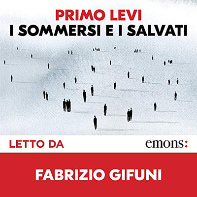 Primo Levi - I sommersi e i salvati꞉ Con una testimonianza della senatrice a vita Liliana Segre (2019) (mp3 - 128 kbps)