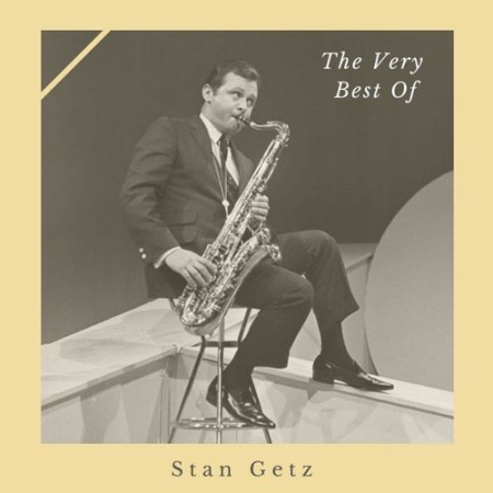 Stan Getz - The Very Best of Stan Getz (2021) MP3