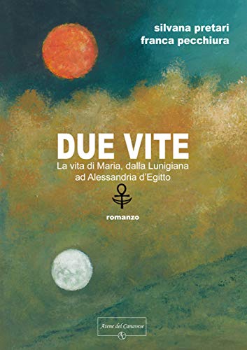 Silvana Pretaria – Due vite: La vita di Maria dalla Lunigiana ad Alessandria d’Egitto (2021)