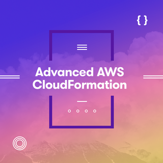 AWS Advanced CloudFormation AWS Advanced CloudFormation
