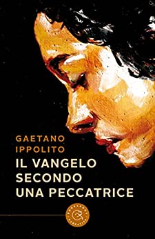 Gaetano Ippolito - Il vangelo secondo una peccatrice (2021)