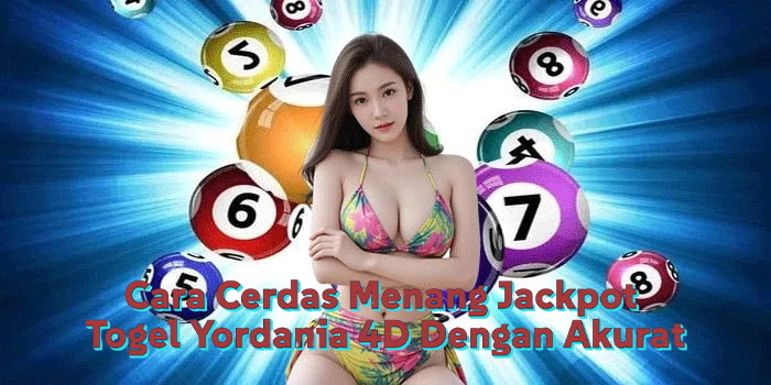 Cara Cerdas Menang Jackpot Togel Yordania 4D Dengan Akurat