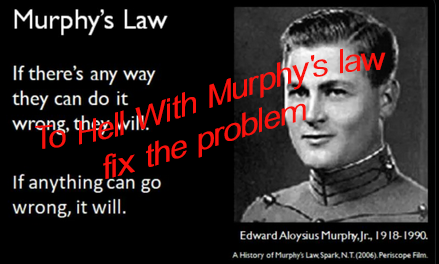 To-Hell-With-Murphy-s-law-fix-the-proble