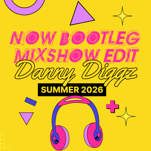 Danny Diggz - Now Bootleg, Mixshow Edit (2026)