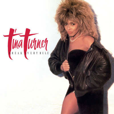 Tina Turner - Break Every Rule (1986) [2022, Deluxe Edition, Remastered, CD-Quality + Hi-Res] [Official Digital Release]