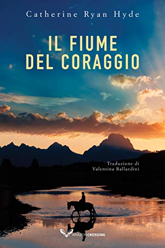 Catherine Ryan Hyde – Il fiume del coraggio (2021)