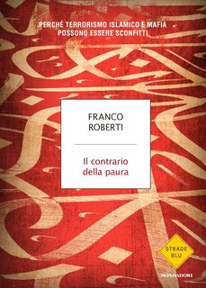 Franco Roberti - Il contrario della paura (2016)