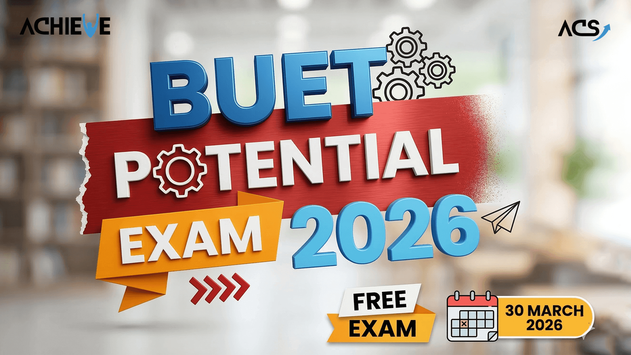 Achieve HSC 26
Potential BUETian Offline Exam