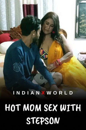 Hot Mom Sex with Stepson (2022) Hindi | x264 WEB-DL | 1080p | 720p | 480p | IndianXworld Short Films | Download | Watch Online | GDrive | Direct Links