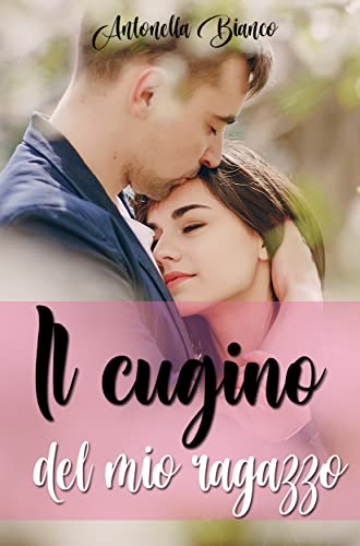 Antonella Bianco - Il cugino del mio ragazzo (2022)