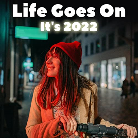 VA – Life Goes On – It's 2022 (2022)