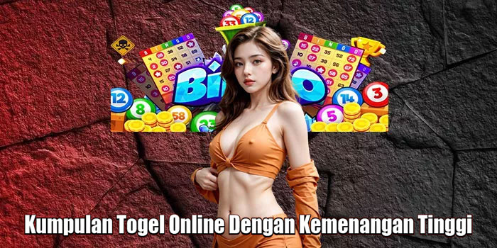 Kumpulan Togel Online Dengan Kemenangan Tinggi