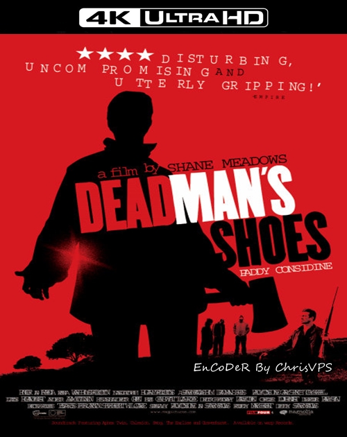 Buty nieboszczyka / Dead Man's Shoes (2004) MULTI.HDR.2160p.BluRay.DTS.HD.MA.AC3-ChrisVPS / LEKTOR i NAPISY
