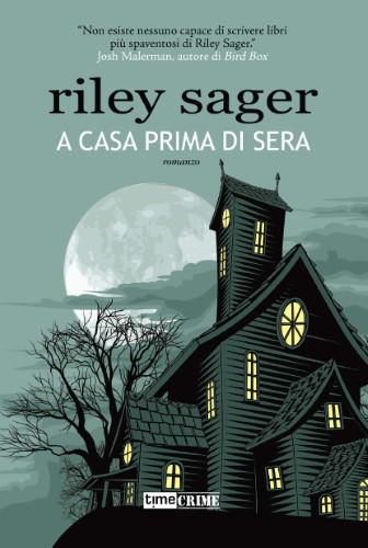 Riley Sager - A casa prima di sera (2021)