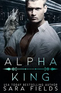 Sara Fields - Wolf Kings Vol. 1. Re Alfa (2024)
