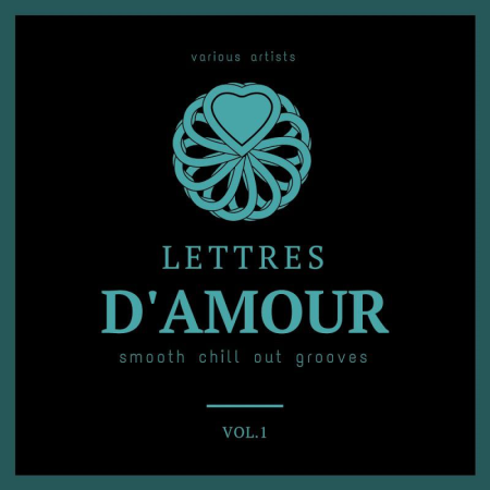 VA - Lettres D'amour (Smooth Chill Out Grooves), Vol. 1 (2020)