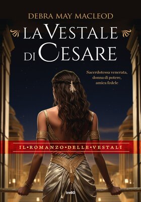 Debra May Macleod - La vestale di Cesare (2023)