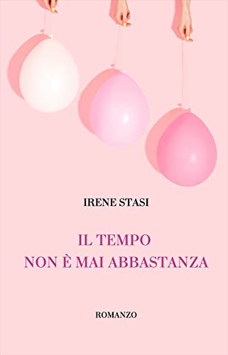 Irene Stasi - Il tempo non è mai abbastanza (2021)