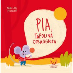 Madeleine Frochaux – Pia, topolina coraggiosa (2026)