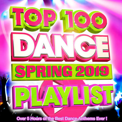 VA - Top 100 Dance Playlist Spring (2019)