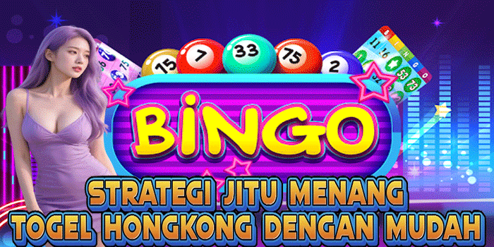 Strategi Jitu Menang Togel Hongkong Dengan Mudah