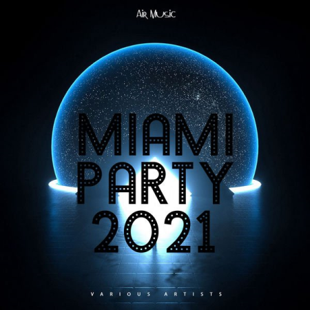 Various Artists - Miami Party 2021 (2021)
