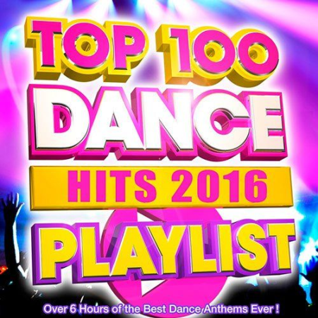 VA - Top 100 Dance Hits: Playlist (2016)