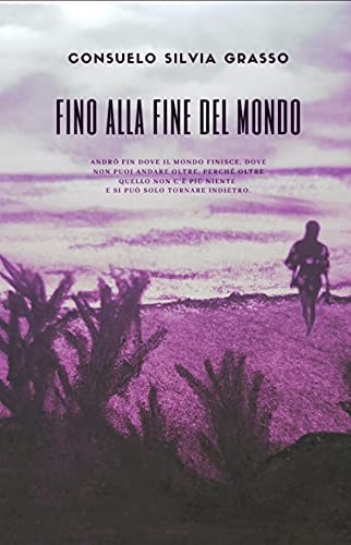 Consuelo Silvia Grasso – Fino alla fine del mondo (2021)
